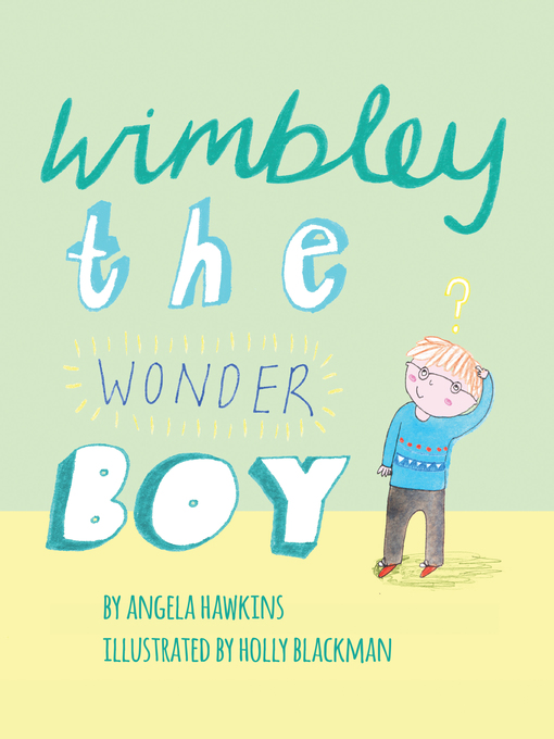 Title details for Wimbley the Wonder Boy by Angela Hawkins - Available